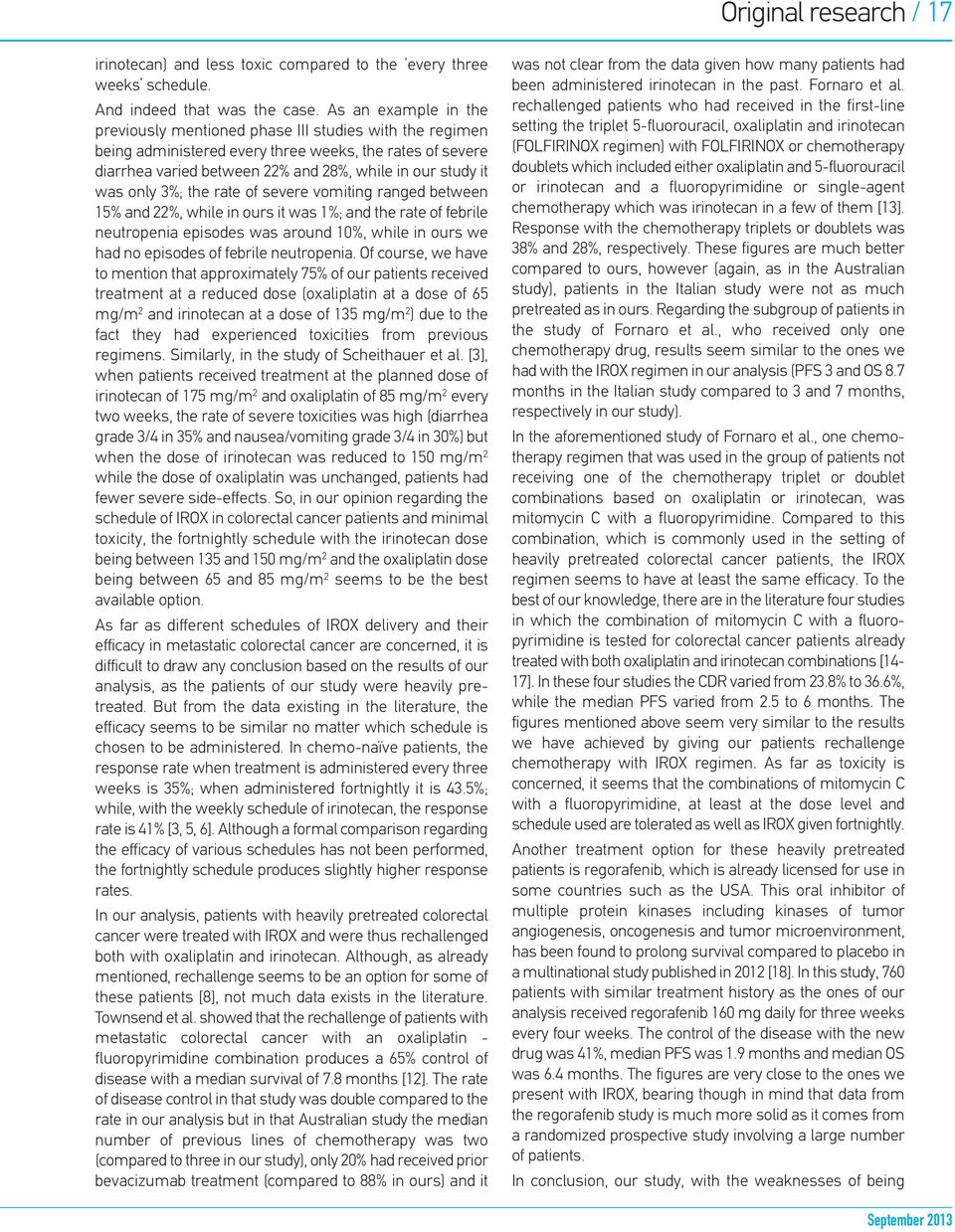 only 3%; the rate of severe vomiting ranged between 15% and 22%, while in ours it was 1%; and the rate of febrile neutropenia episodes was around 10%, while in ours we had no episodes of febrile