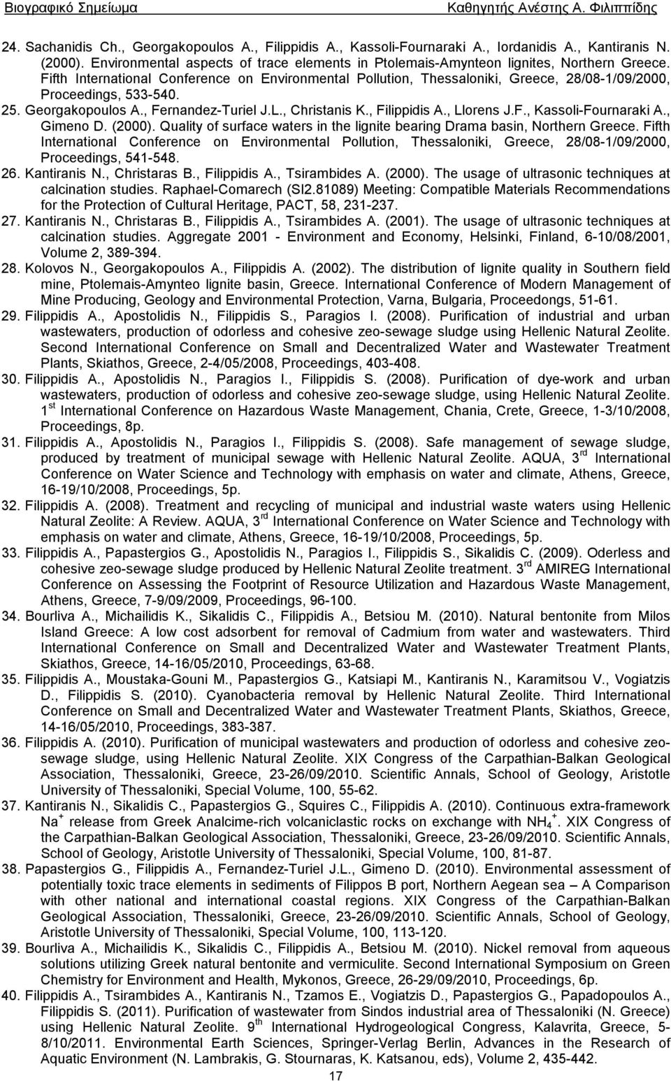 Fifth International Conference on Environmental Pollution, Thessaloniki, Greece, 28/08-1/09/2000, Proceedings, 533-540. 25. Georgakopoulos A., Fernandez-Turiel J.L., Christanis K., Filippidis A.