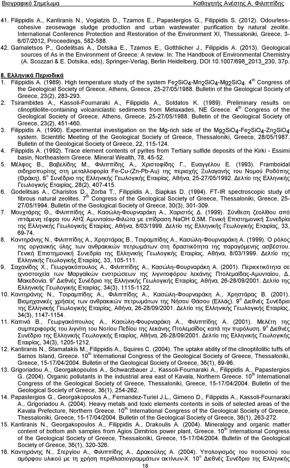 , Gotthlicher J., Filippidis A. (2013). Geological sources of As in the Environment of Greece: A review. In: The Handbook of Environmental Chemistry (A. Scozzari & E.