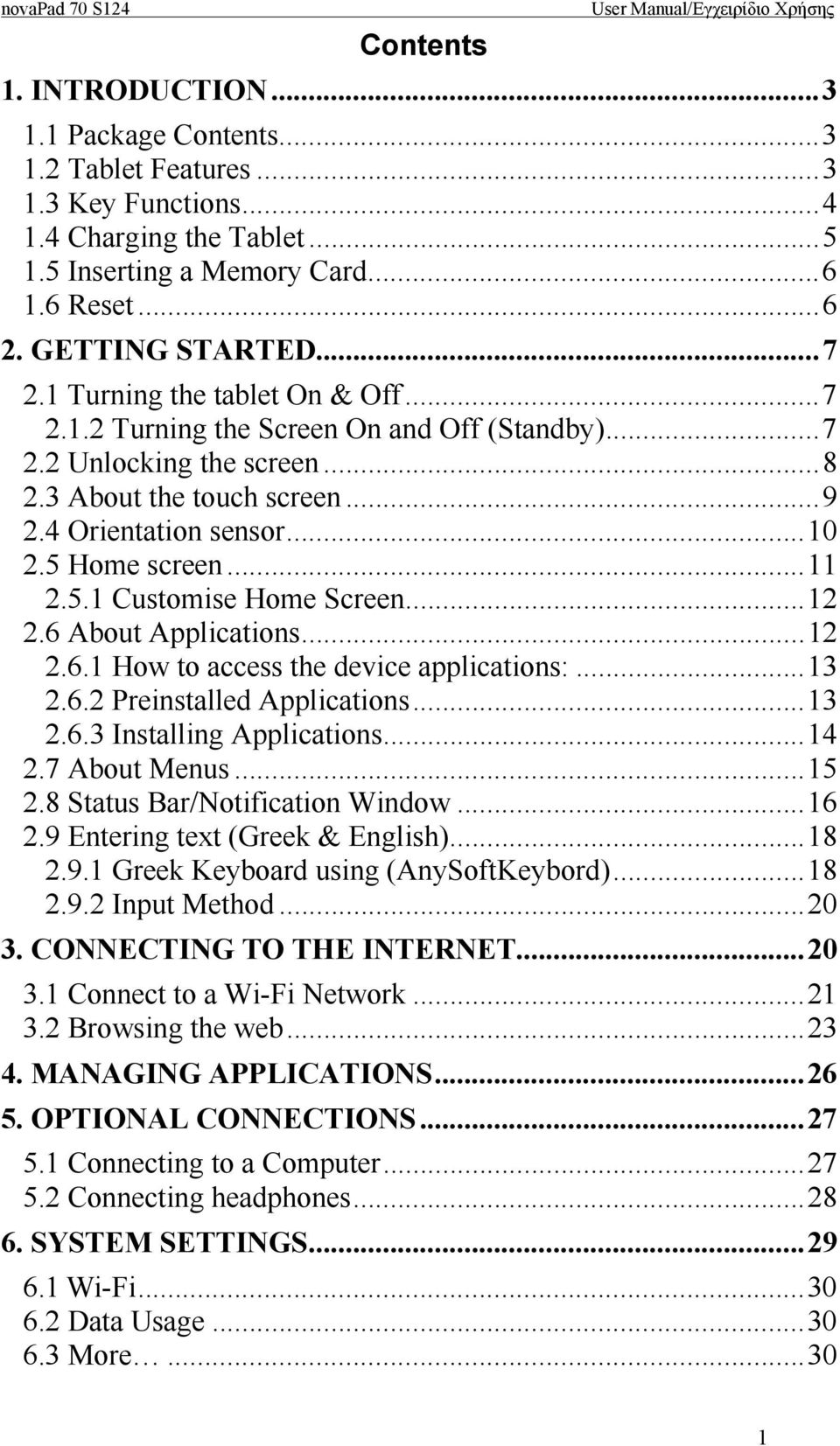 .. 11 2.5.1 Customise Home Screen... 12 2.6 About Applications... 12 2.6.1 How to access the device applications:... 13 2.6.2 Preinstalled Applications... 13 2.6.3 Installing Applications... 14 2.