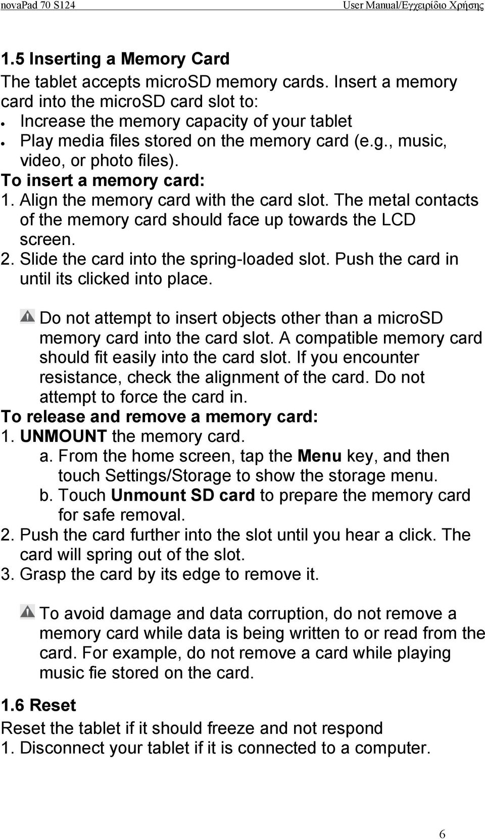 To insert a memory card: 1. Align the memory card with the card slot. The metal contacts of the memory card should face up towards the LCD screen. 2. Slide the card into the spring-loaded slot.