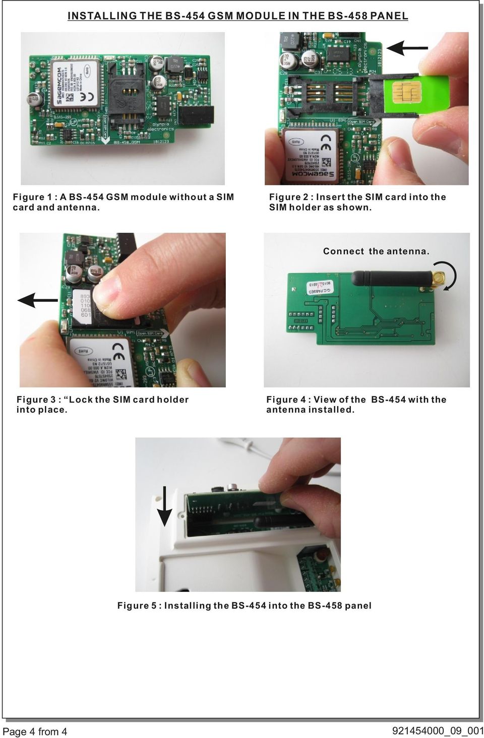 Connect the antenna. Figure 3 : Lock the SIM card holder into place.