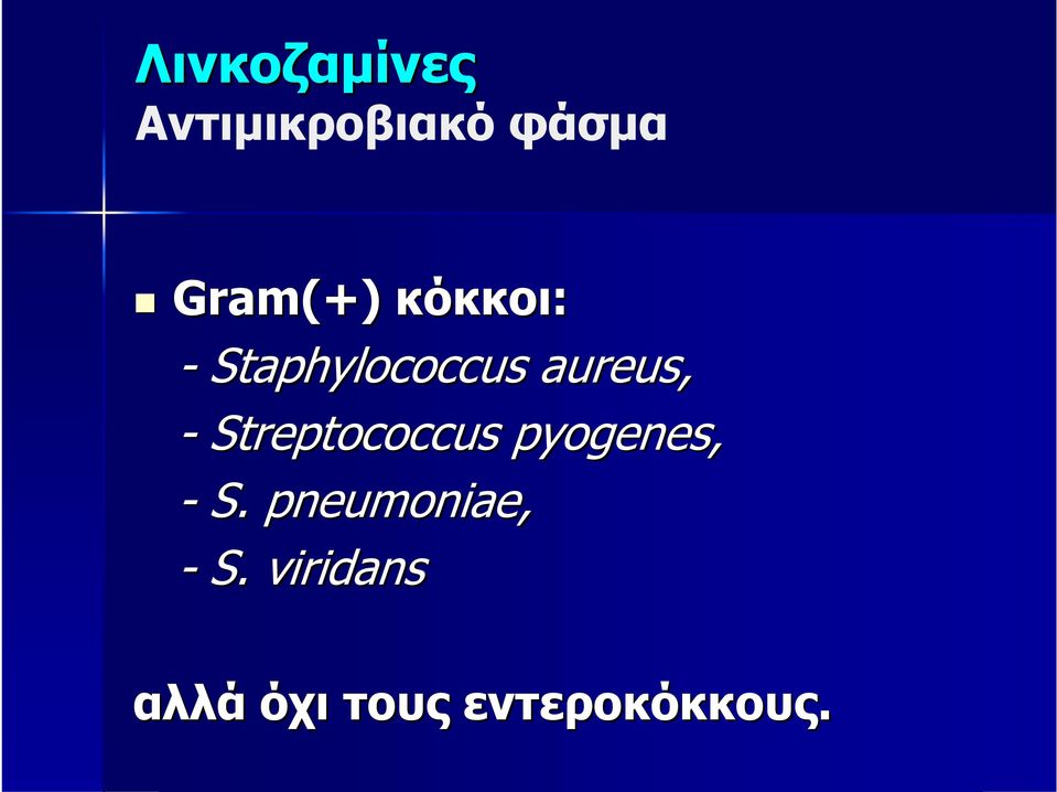 aureus, - Streptococcus pyogenes, - S.