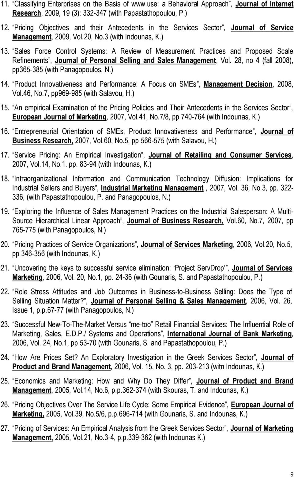 Sales Force Control Systems: A Review of Measurement Practices and Proposed Scale Refinements, Journal of Personal Selling and Sales Management, Vol.