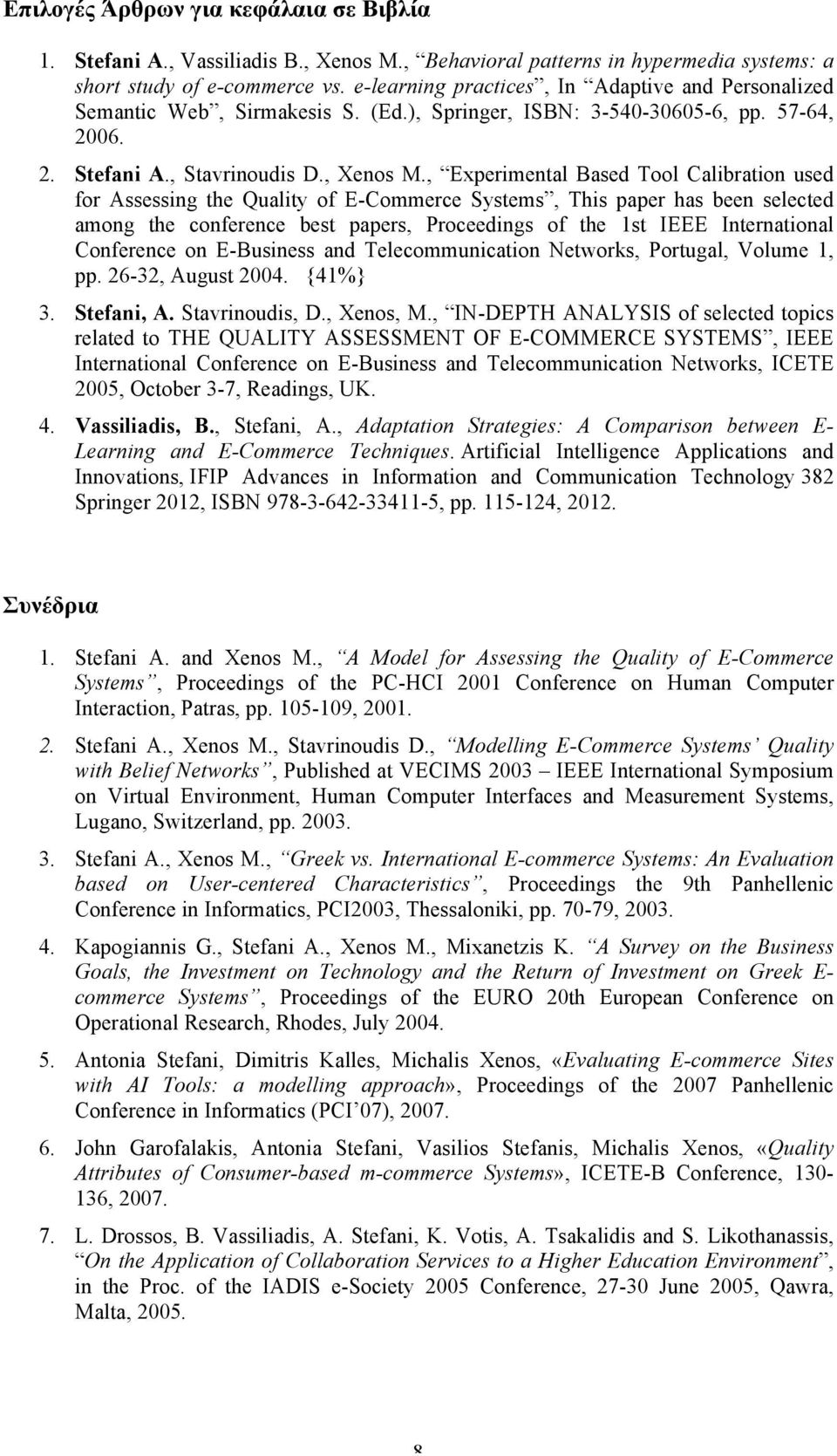 , Experimental Based Tool Calibration used for Assessing the Quality of E-Commerce Systems, This paper has been selected among the conference best papers, Proceedings of the 1st IEEE International