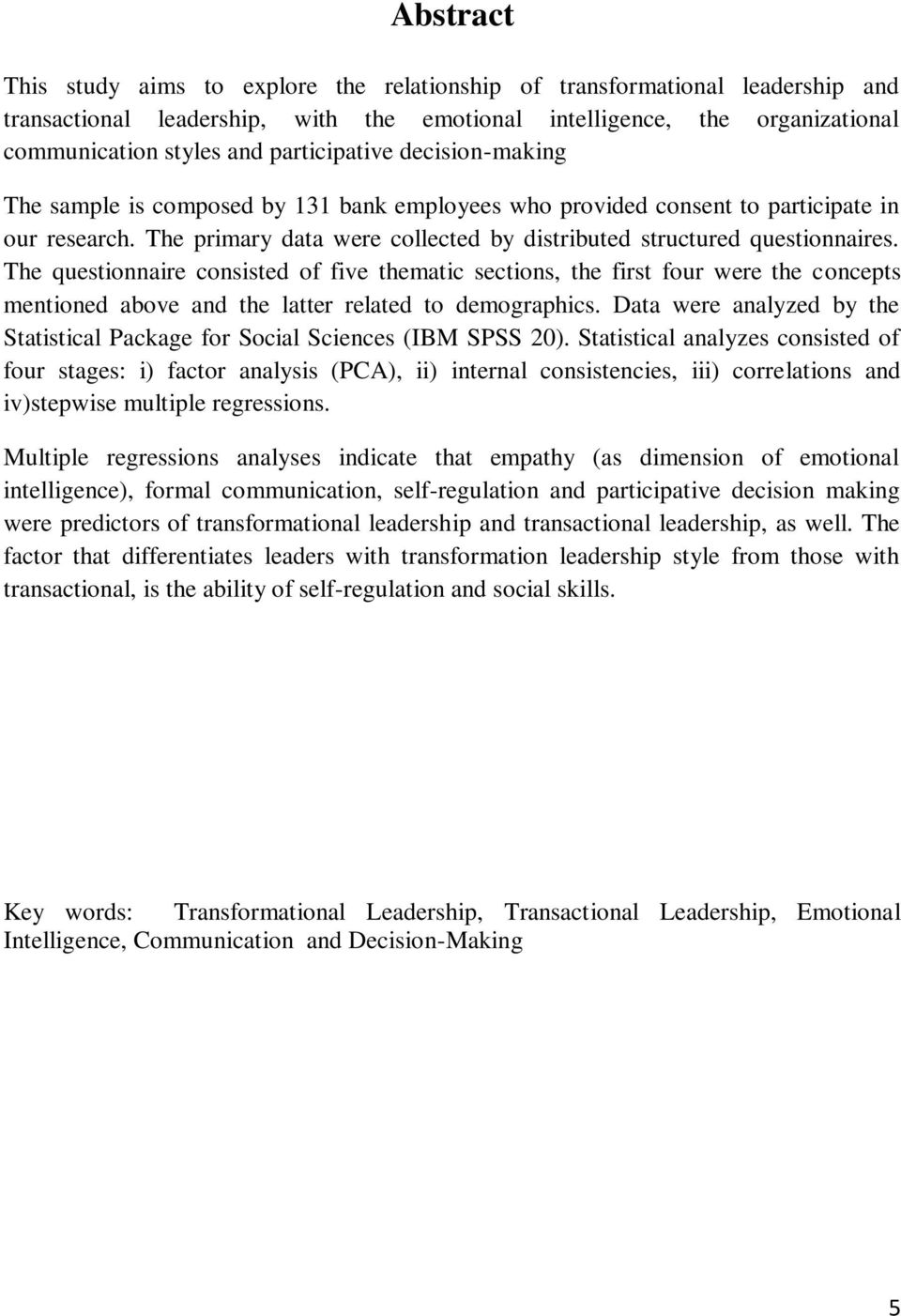 The primary data were collected by distributed structured questionnaires.