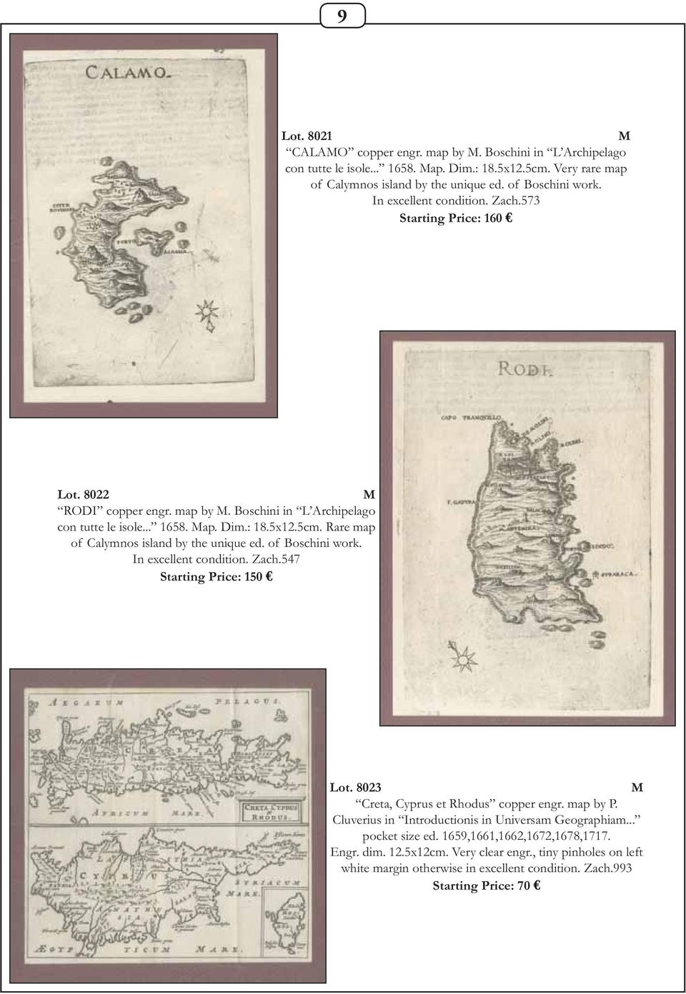 Rare map of Calymnos island by the unique ed. of Boschini work. In excellent condition. Zach.547 Starting Price: 150 Lot. 8023 Creta, Cyprus et Rhodus copper engr. map by P.