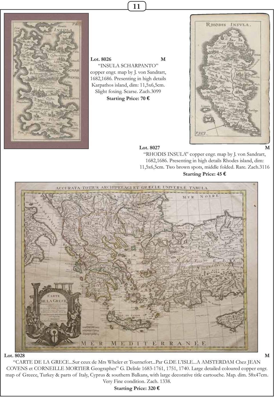 3116 Starting Price: 45 Lot. 8028 CARTE DE LA GRECE...Sur ceux de rs Wheler et Tournefort...Par G.DE L ISLE...A ASTERDA Chez JEAN COVENS et CORNEILLE ORTIER Geographes G.