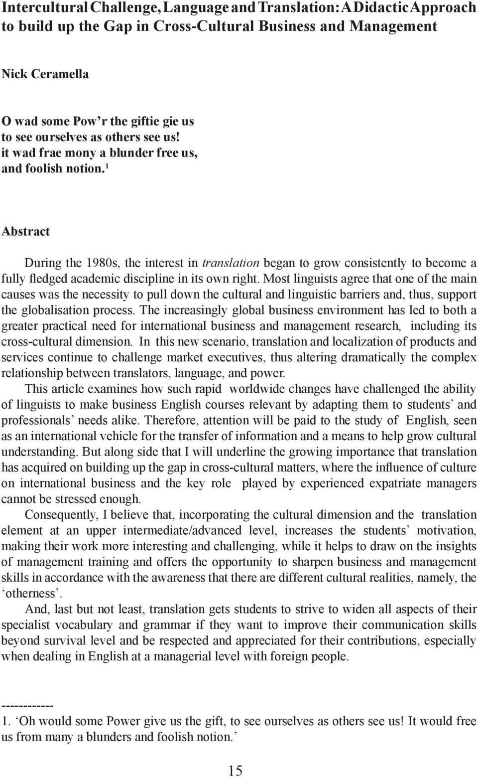 1 Abstract During the 1980s, the interest in translation began to grow consistently to become a fully fledged academic discipline in its own right.