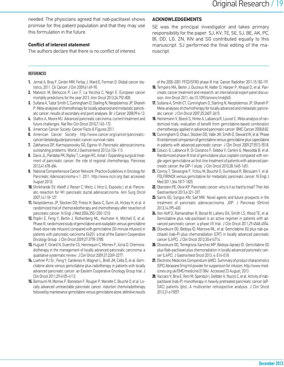 SJ, KV, TE, SE, SJ, BE, AK, PC, BI, DD, LG, ZN, KN and SG contributed equally to this manuscript. SJ performed the final editing of the manuscript. REFERENCES 1.