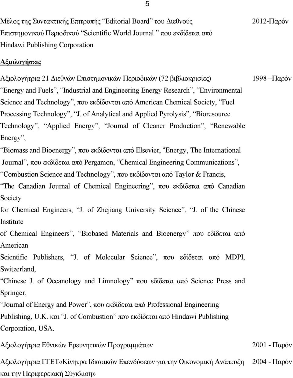 Society, Fuel Processing Technology, J.