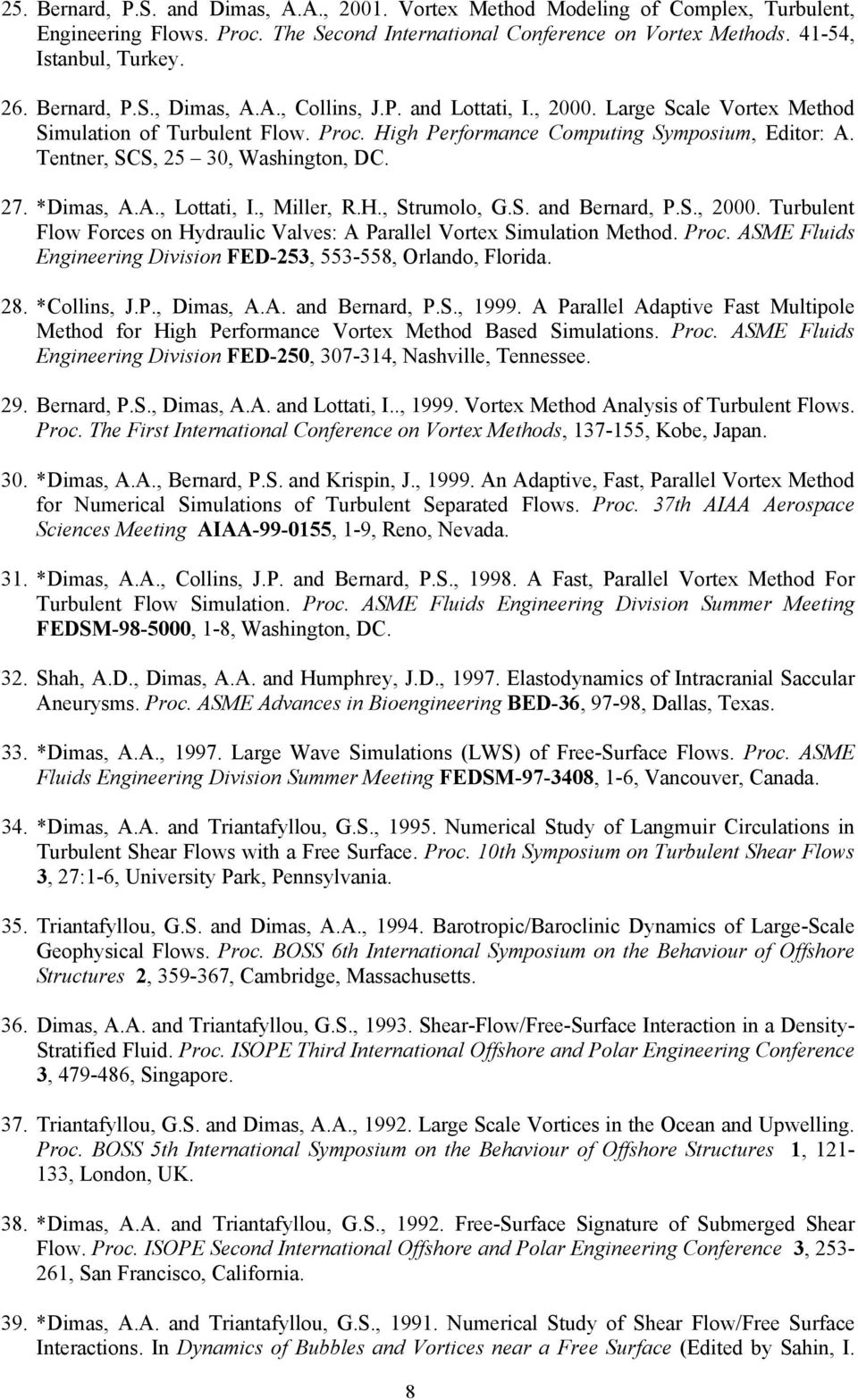 Tentner, SCS, 25 30, Washington, DC. 27. *Dimas, A.A., Lottati, I., Miller, R.H., Strumolo, G.S. and Bernard, P.S., 2000.