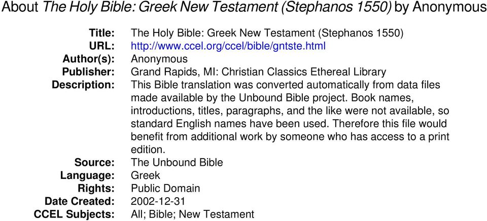 html Grand Rapids, MI: Christian Classics Ethereal Library This Bible translation was converted automatically from data files made available by the Unbound Bible project.