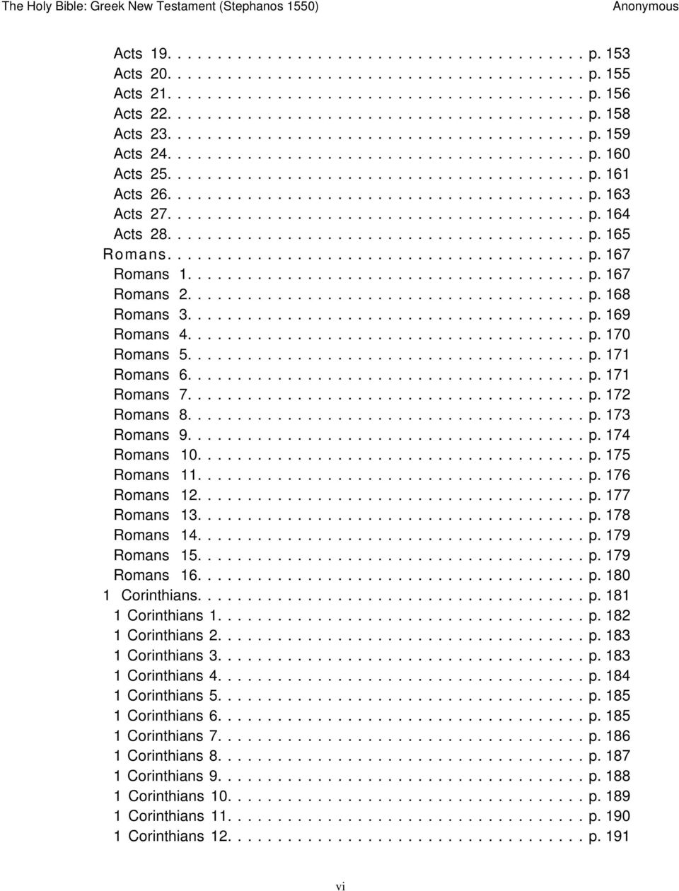 ......................................... p. 163 Acts 27.......................................... p. 164 Acts 28.......................................... p. 165 Romans.......................................... p. 167 Romans 1.