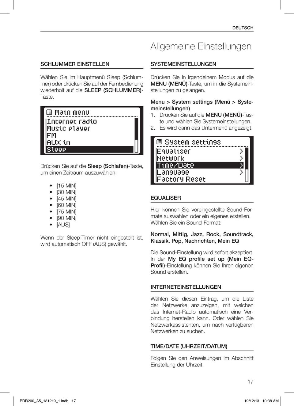 Drücken Sie auf die MENU (MENÜ)-Taste und wählen Sie Systemeinstellungen. 2. Es wird dann das Untermenü angezeigt.