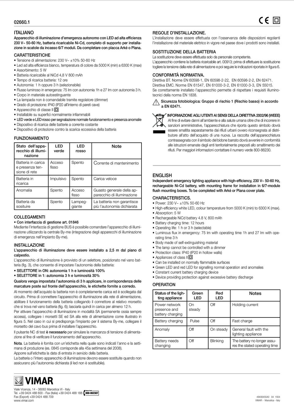 Da completare con placca Arké o Plana.