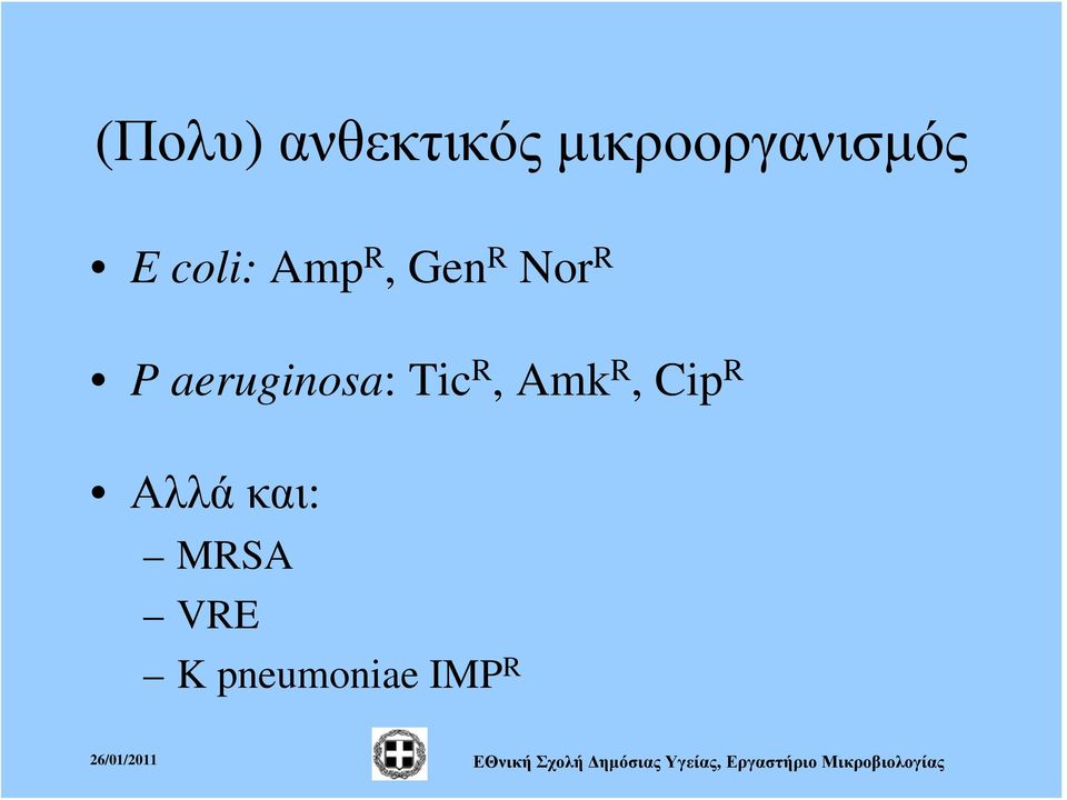 Gen R Nor R P aeruginosa: Tic R,