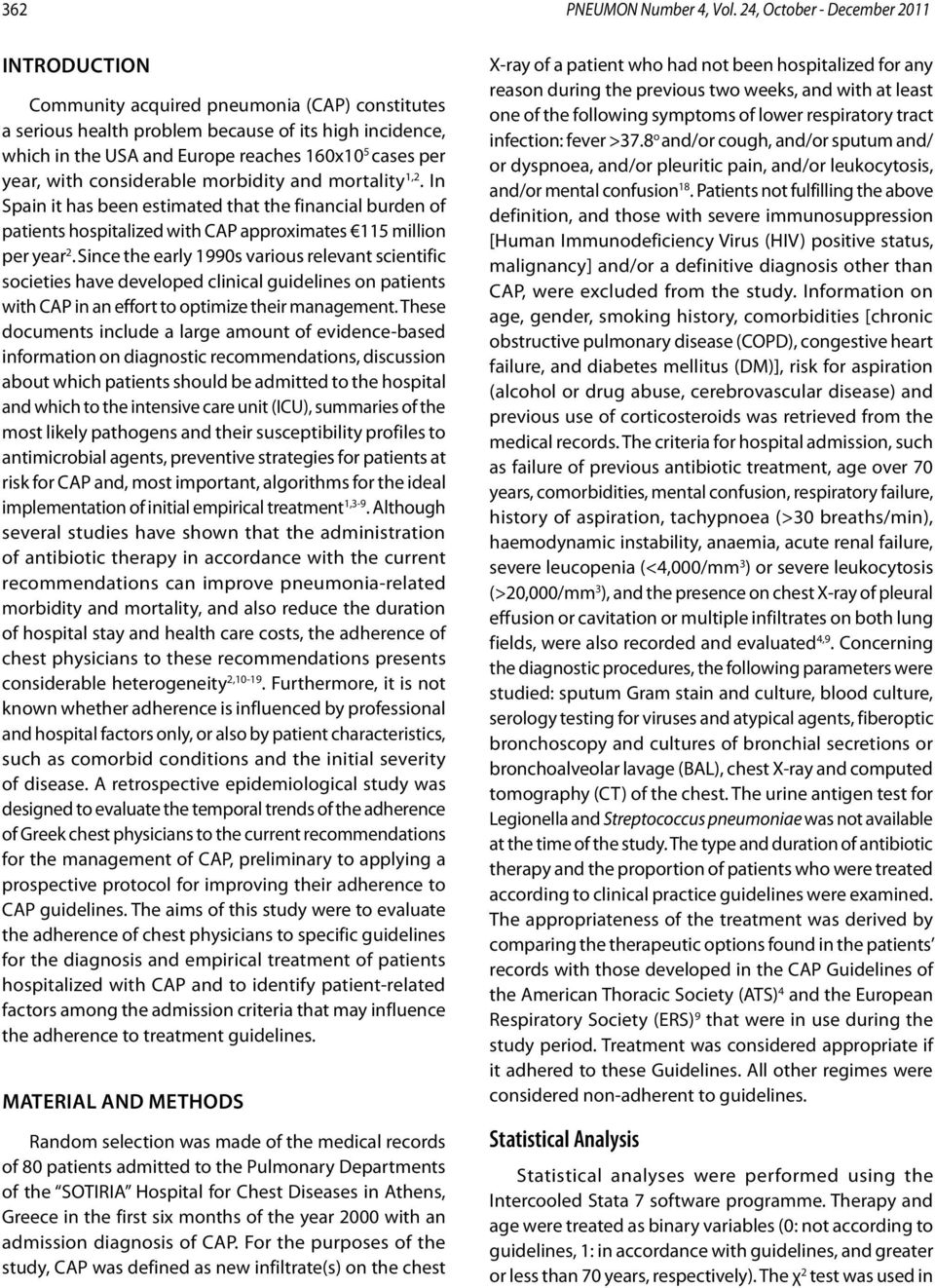 year, with considerable morbidity and mortality 1,2. In Spain it has been estimated that the financial burden of patients hospitalized with CAP approximates 115 million per year 2.