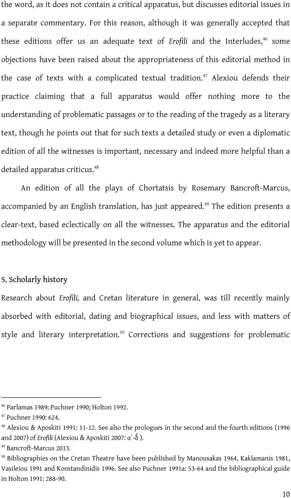 editorial method in the case of texts with a complicated textual tradition.