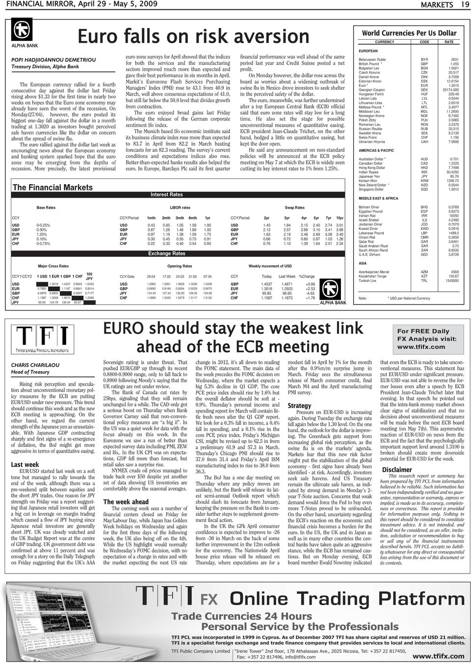 On Monday(27/04), however, the euro posted its biggest one-day fall against the dollar in a month trading at 1.