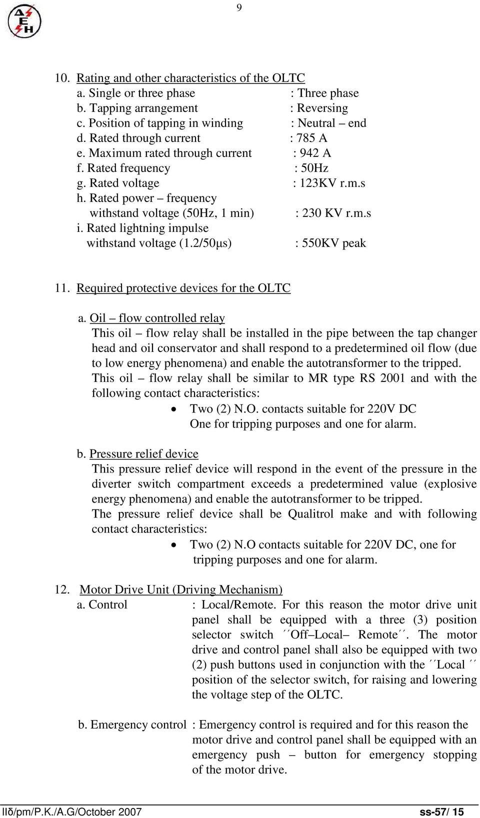 Rated lightning impulse withstand voltage (1.2/50µs) : 550KV peak 11. Required protective devices for the OLTC a.