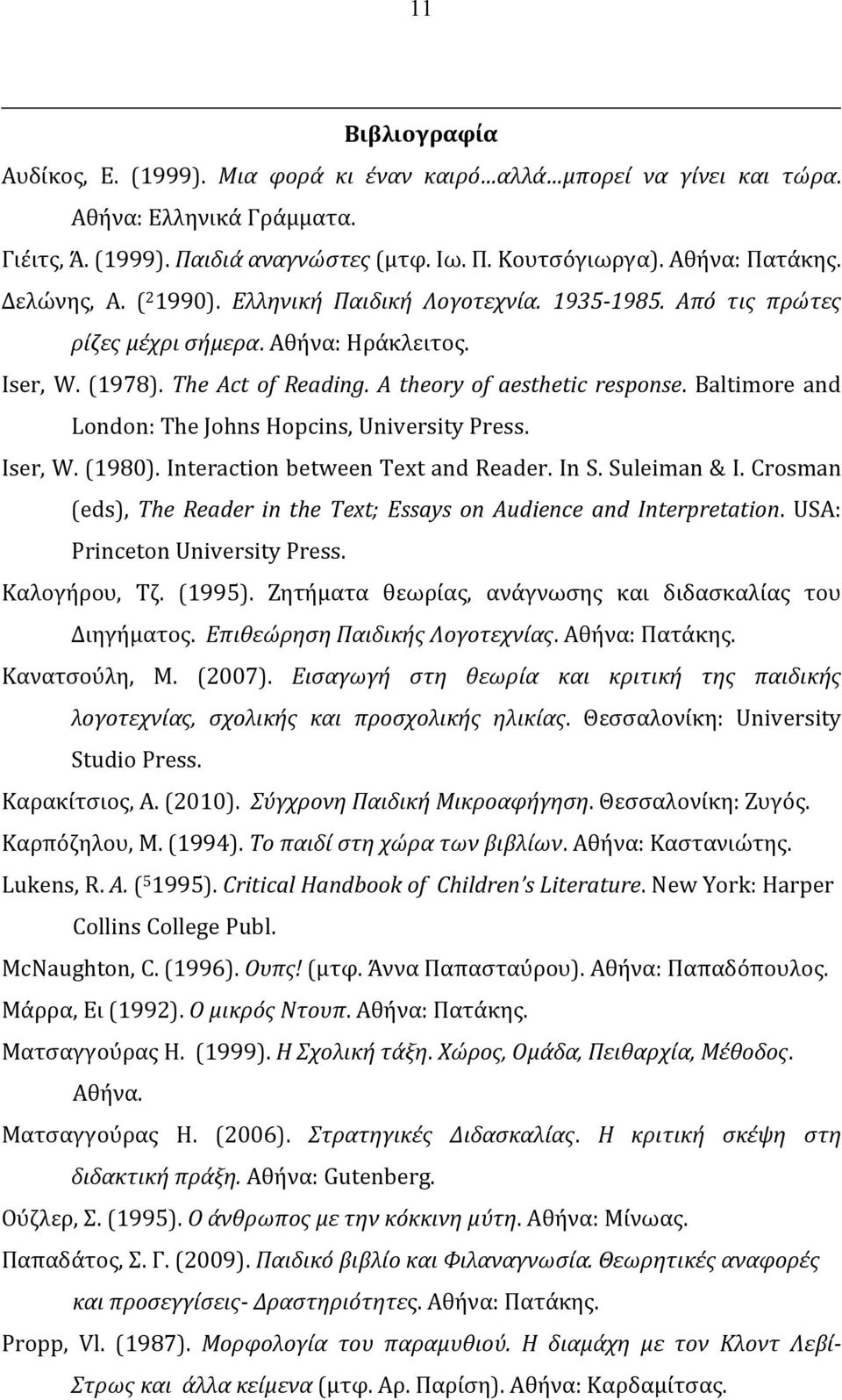 Baltimore and London: The Johns Hopcins, University Press. Iser, W. (1980). Interaction between Text and Reader. In S. Suleiman & I.