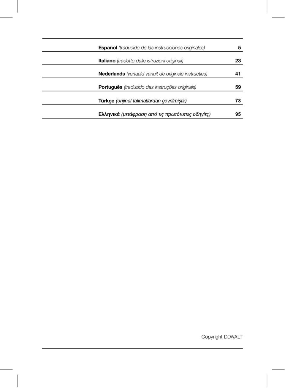 Português (traduzido das instruções originais) 59 Türkçe (orijinal talimatlardan