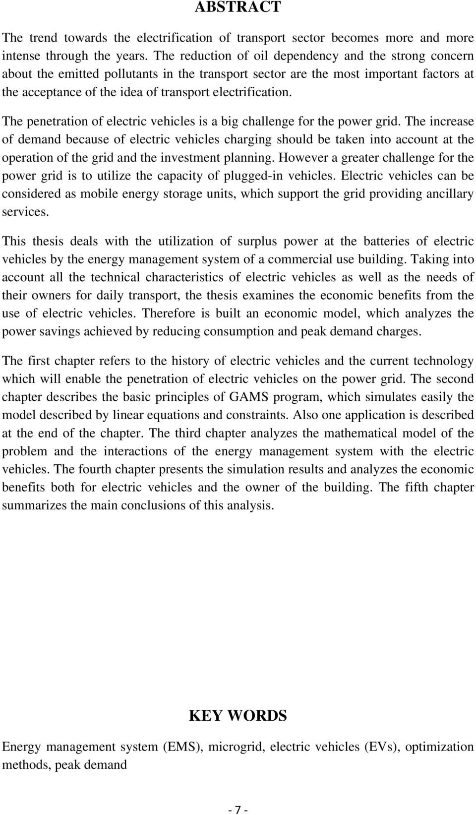 The penetration of electric vehicles is a big challenge for the power grid.