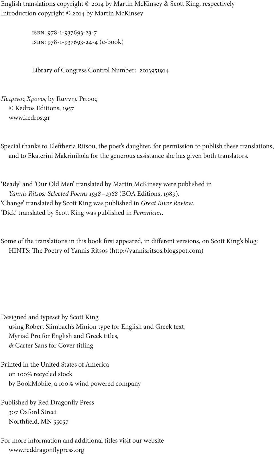 gr Special thanks to Eleftheria Ritsou, the poet s daughter, for permission to publish these translations, and to Ekaterini Makrinikola for the generous assistance she has given both translators.