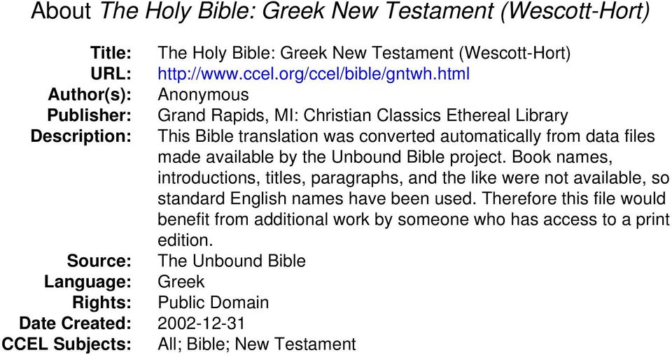 html Grand Rapids, MI: Christian Classics Ethereal Library This Bible translation was converted automatically from data files made available by the Unbound Bible project.