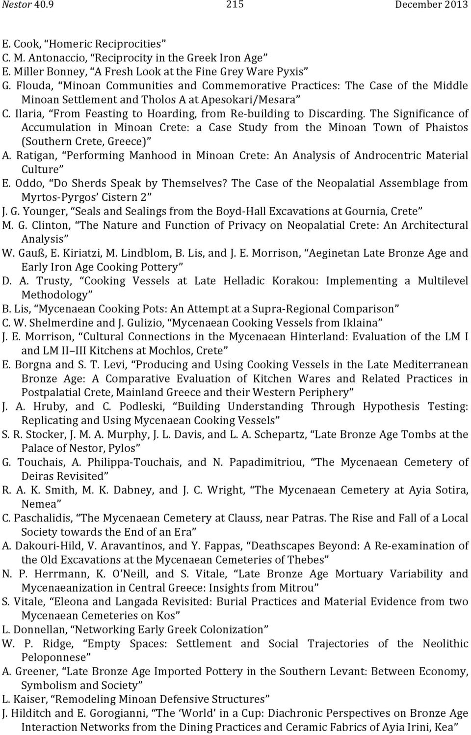 The Significance of Accumulation in Minoan Crete: a Case Study from the Minoan Town of Phaistos (Southern Crete, Greece) A.