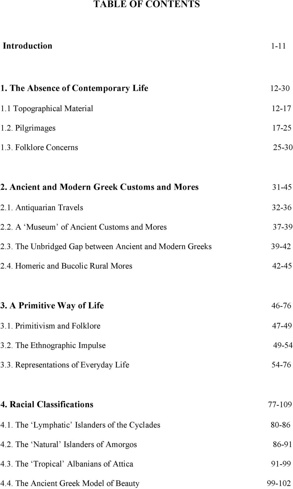 4. Homeric and Bucolic Rural Mores 42-45 3. A Primitive Way of Life 46-76 3.1. Primitivism and Folklore 47-49 3.2. The Ethnographic Impulse 49-54 3.3. Representations of Everyday Life 54-76 4.