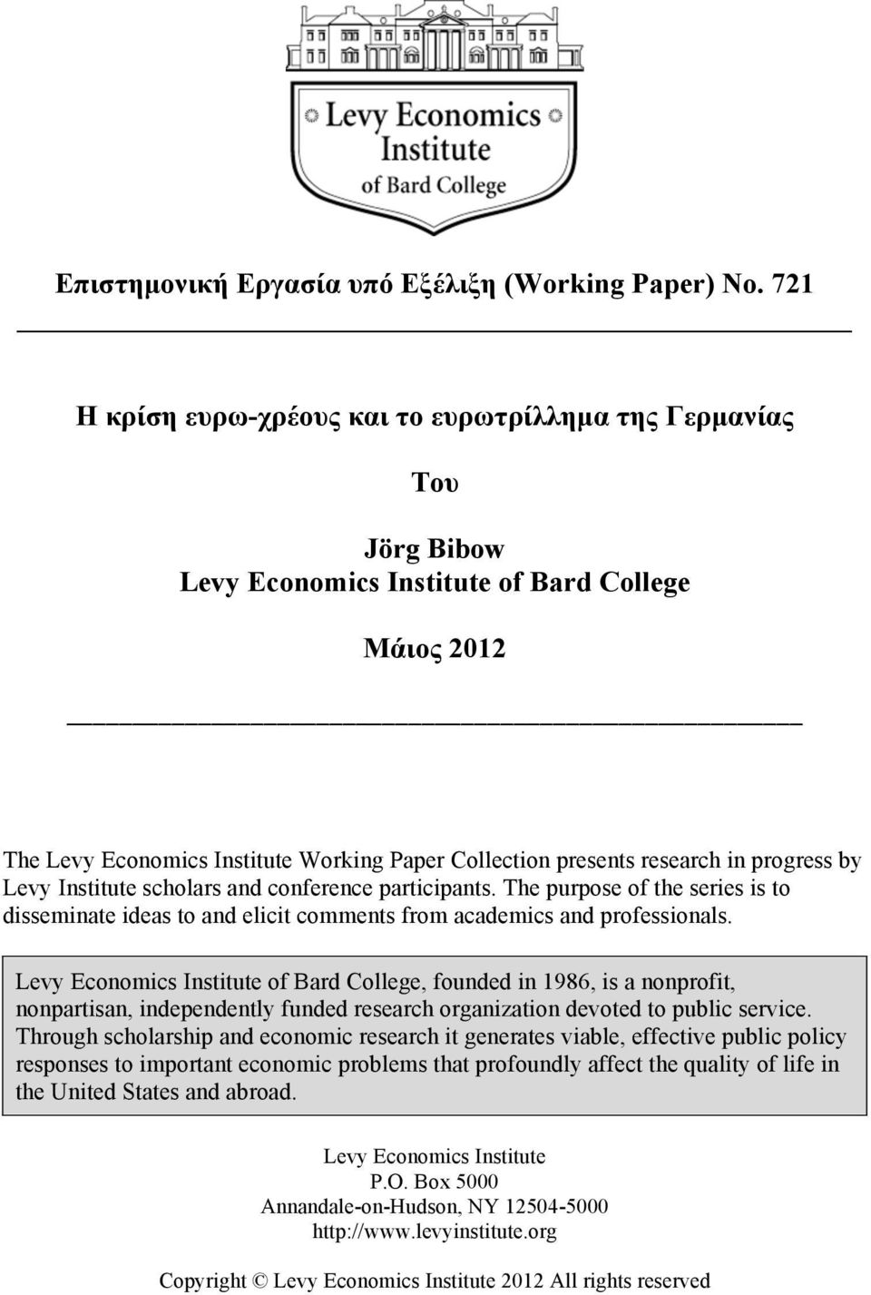 progress by Levy Institute scholars and conference participants. The purpose of the series is to disseminate ideas to and elicit comments from academics and professionals.