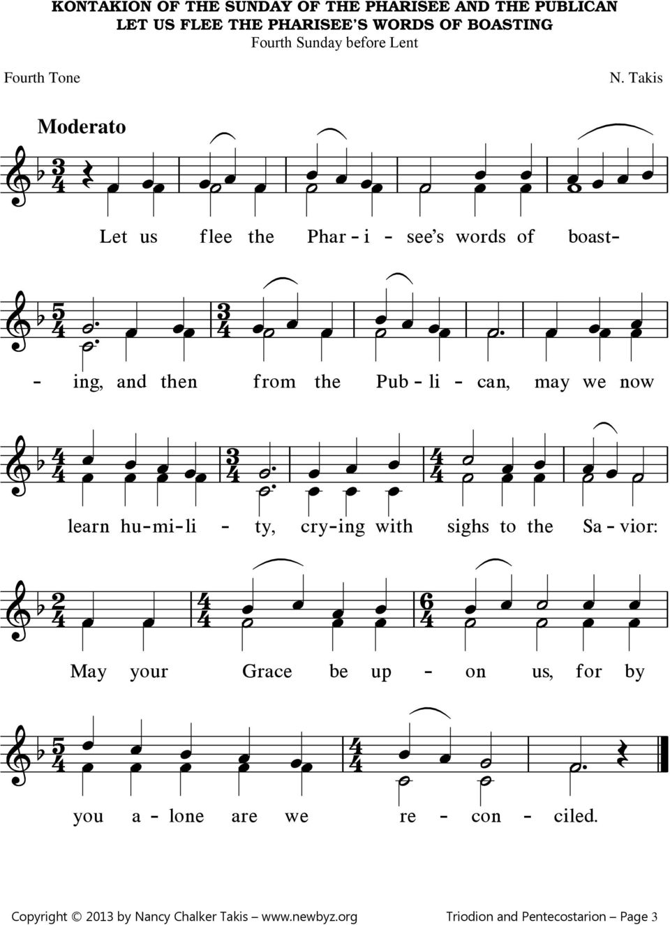 the Pub - li - can, may we now a f4 4 k k k kk 4 3 jz k jz k k k 4 j k k j k j learn hu-mi-li - ty, cry-ing with sighs to the Sa -vior: a f2 4 k k 4 kj k k k 6 4 kj k j k