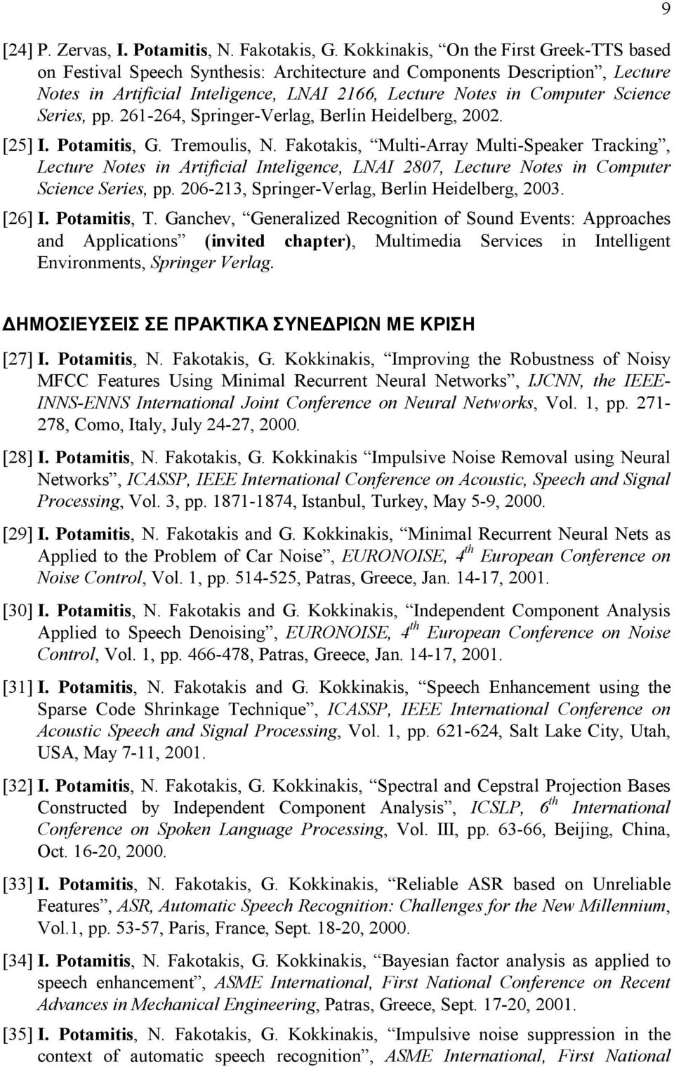 Series, pp. 261-264, Springer-Verlag, Berlin Heidelberg, 2002. [25] I. Potamitis, G. Tremoulis, N.