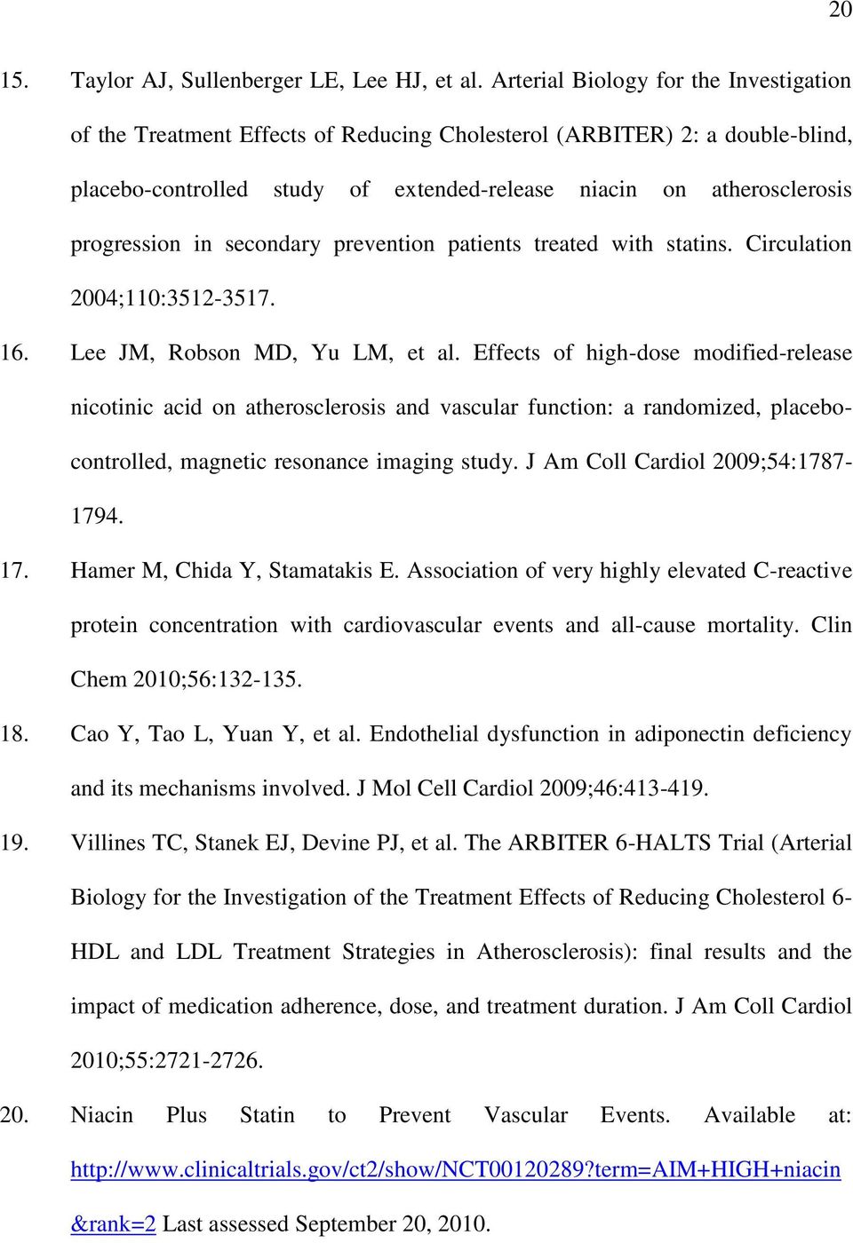 in secondary prevention patients treated with statins. Circulation 2004;110:3512-3517. 16. Lee JM, Robson MD, Yu LM, et al.