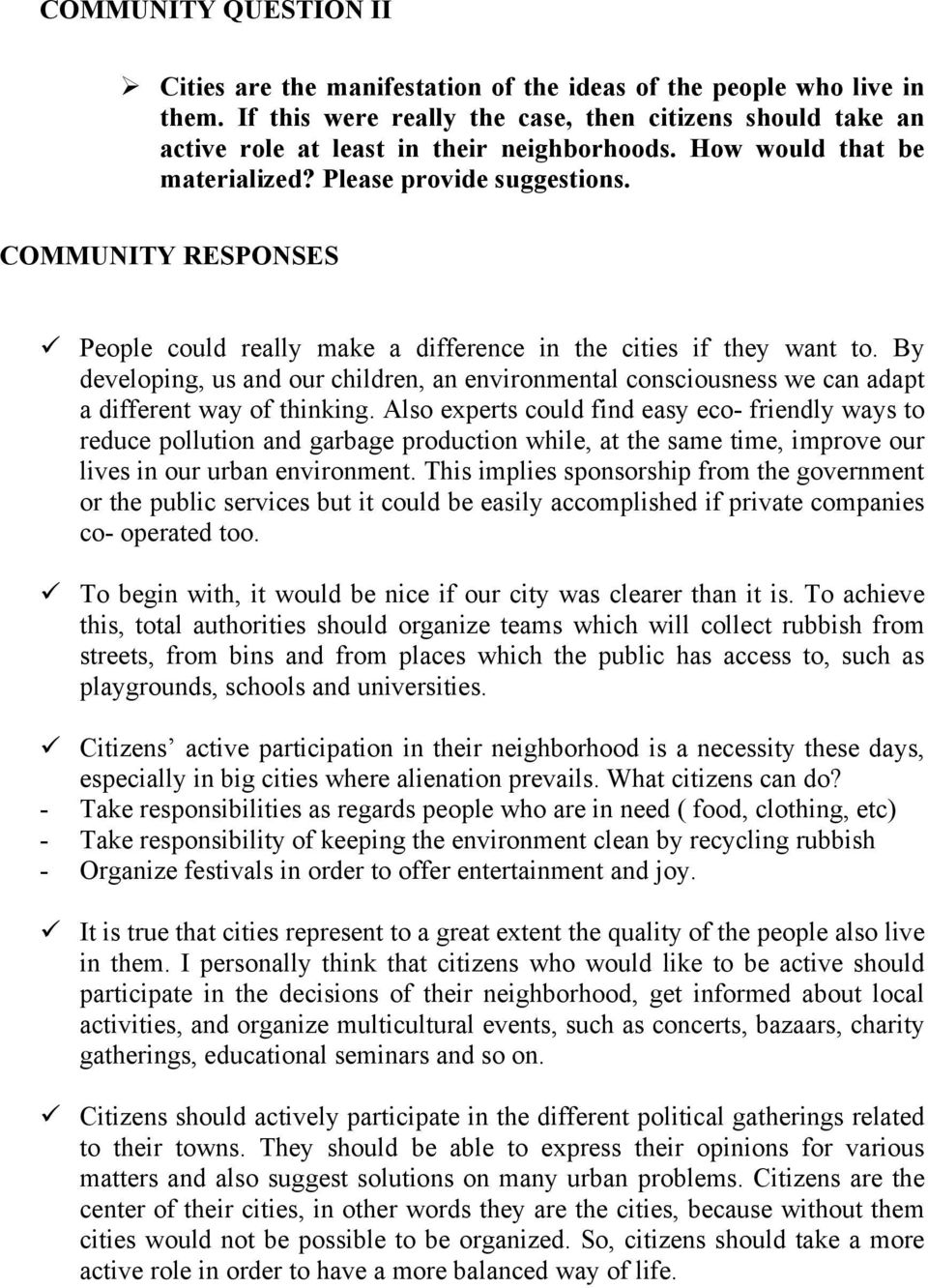 By developing, us and our children, an environmental consciousness we can adapt a different way of thinking.