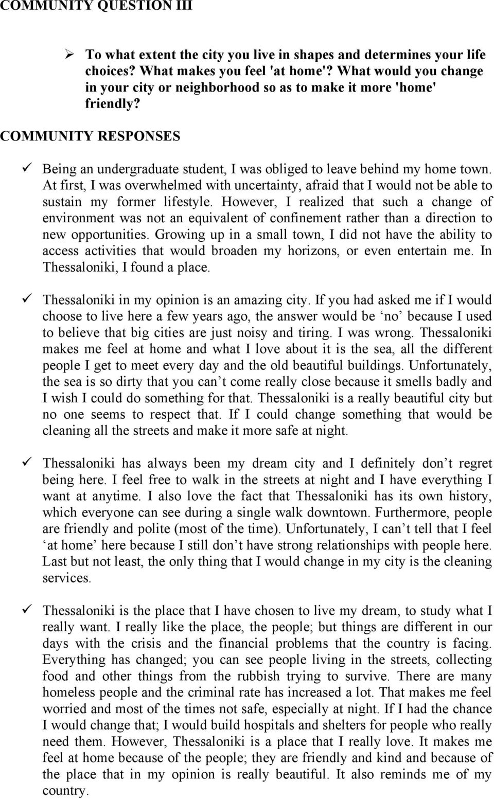 At first, I was overwhelmed with uncertainty, afraid that I would not be able to sustain my former lifestyle.