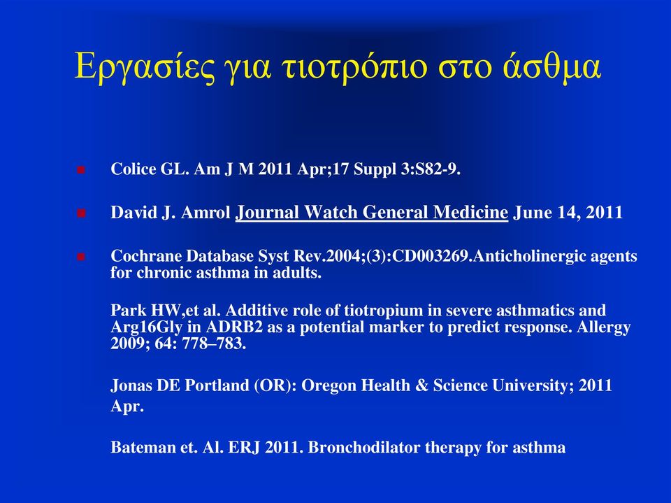 Anticholinergic agents for chronic asthma in adults. Park HW,et al.