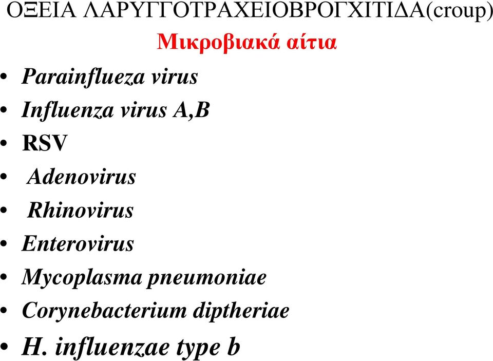 Adenovirus Rhinovirus Enterovirus Mycoplasma