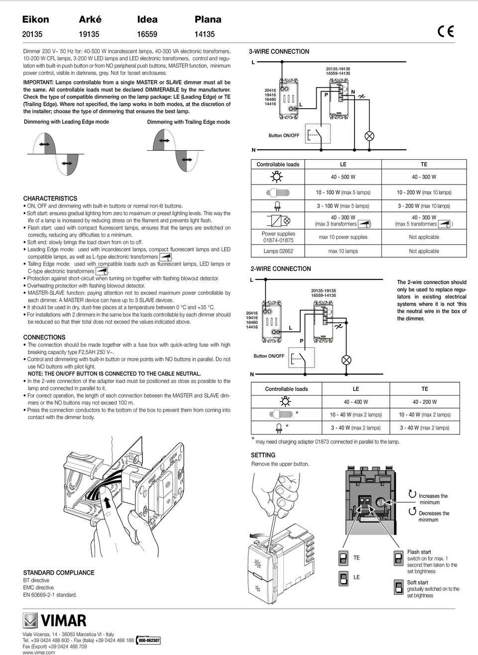 IMORTAT: amps controllable from a single MASR or SAVE dimmer must all be the same. All controllable loads must be declared DIMMERABE by the manufacturer.