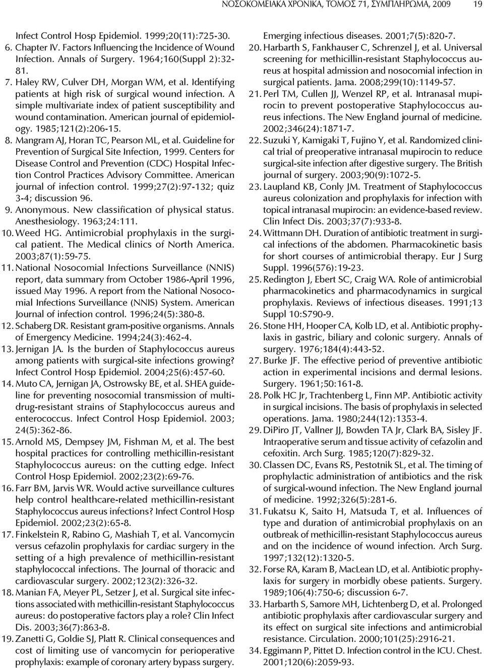 A simple multivariate index of patient susceptibility and wound contamination. American journal of epidemiology. 1985;121(2):206-15. 8. Mangram AJ, Horan TC, Pearson ML, et al.