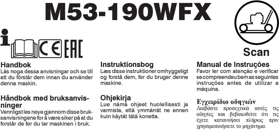 Instruktionsbog Læs disse instruktioner omhyggeligt og forstå dem, før du bruger denne maskine.