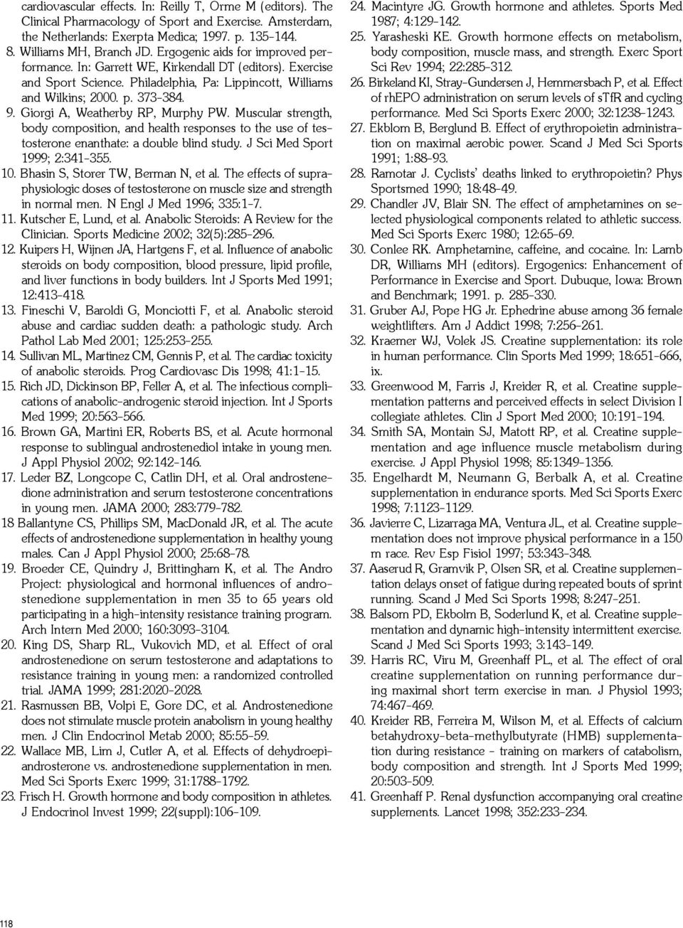 Giorgi A, Weatherby RP, Murphy PW. Muscular strength, body composition, and health responses to the use of testosterone enanthate: a double blind study. J Sci Med Sport 1999; 2:341-355. 10.