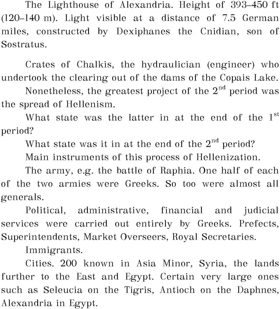 What state was the latter in at the end of the 1 st period? What state was it in at the end of the 2 nd period? Main instruments of this process of Hellenization. The army, e.g. the battle of Raphia.