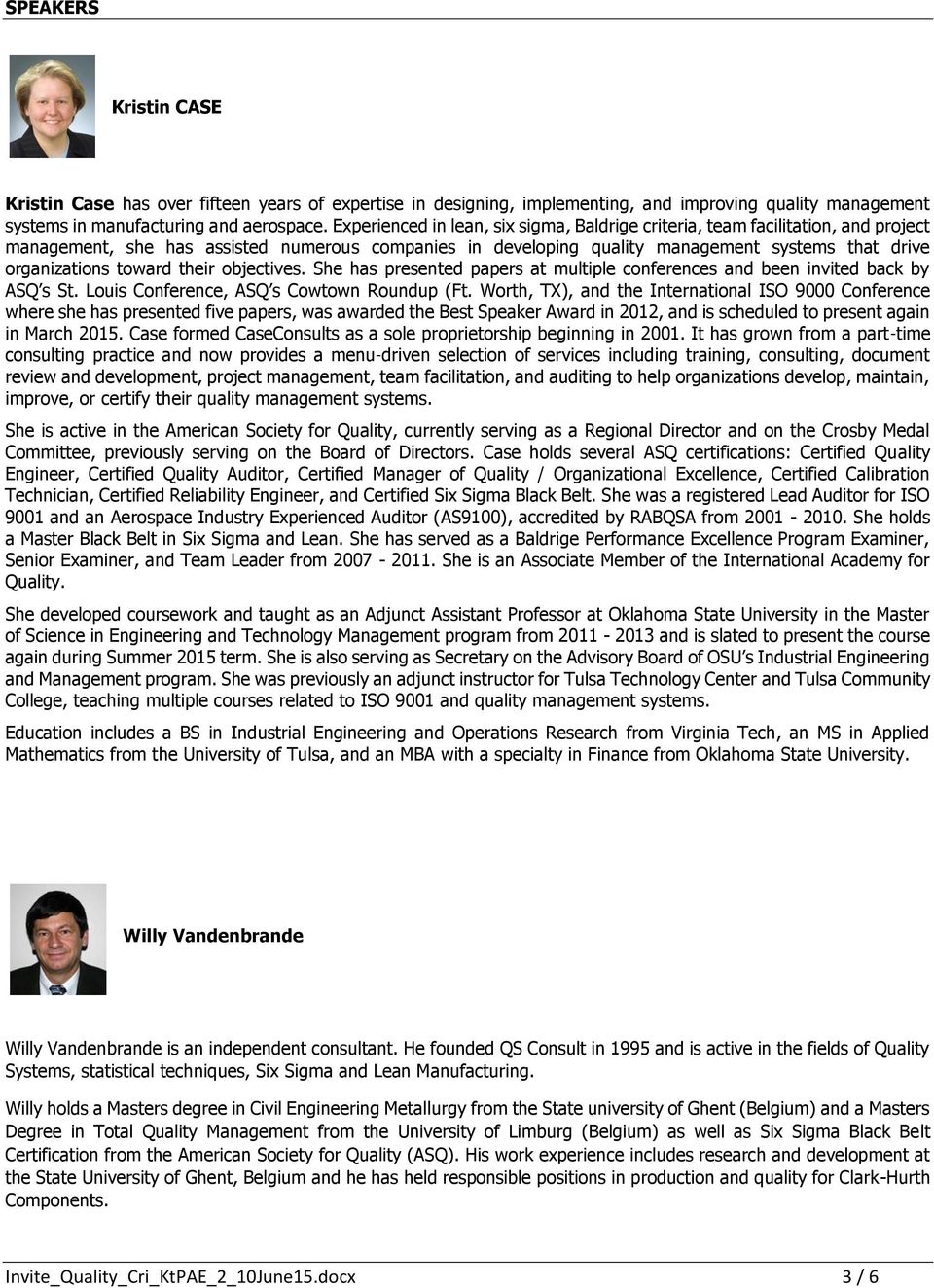 toward their objectives. She has presented papers at multiple conferences and been invited back by ASQ s St. Louis Conference, ASQ s Cowtown Roundup (Ft.