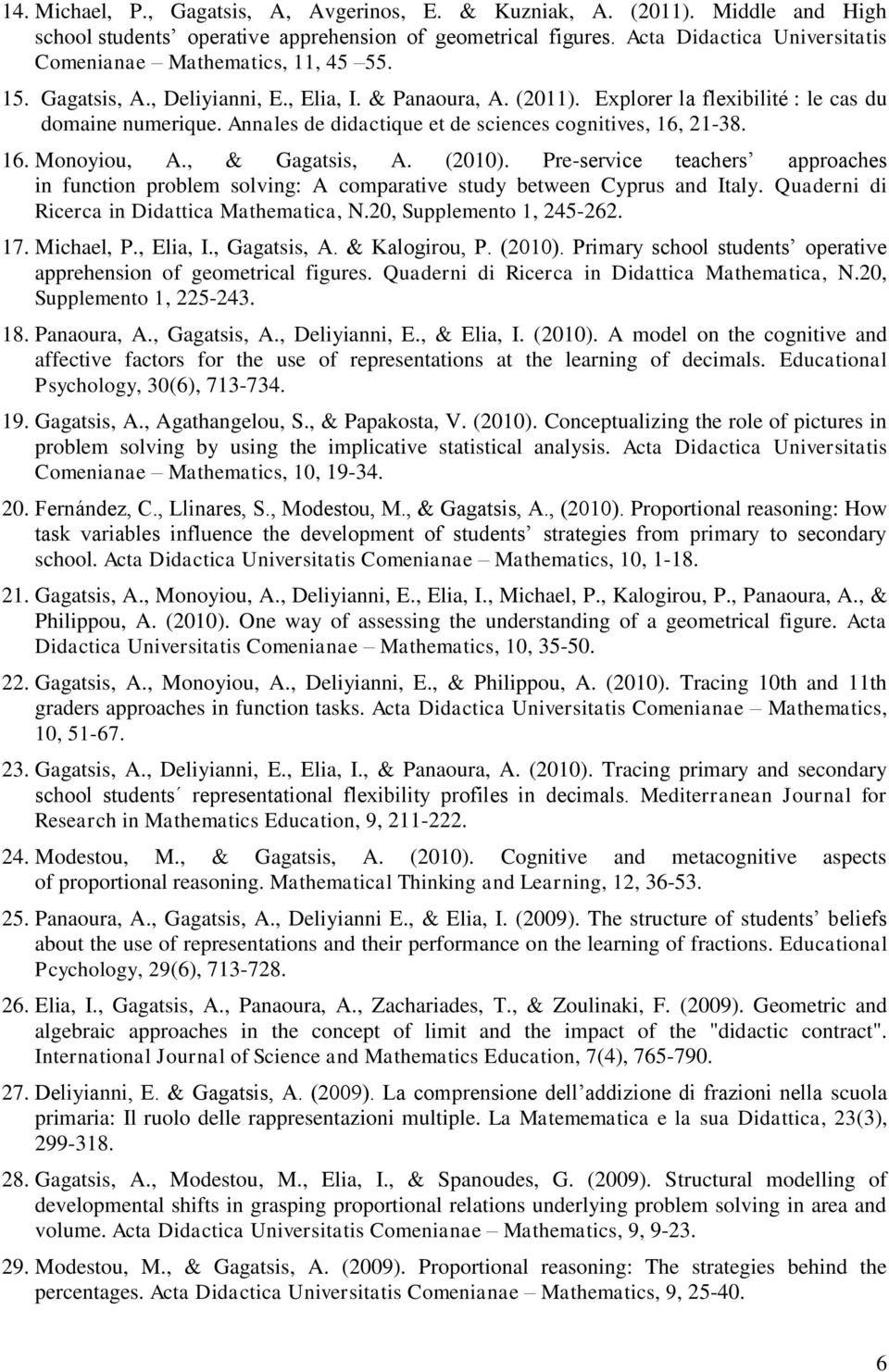 Annales de didactique et de sciences cognitives, 16, 21-38. 16. Monoyiou, A., & Gagatsis, A. (2010).