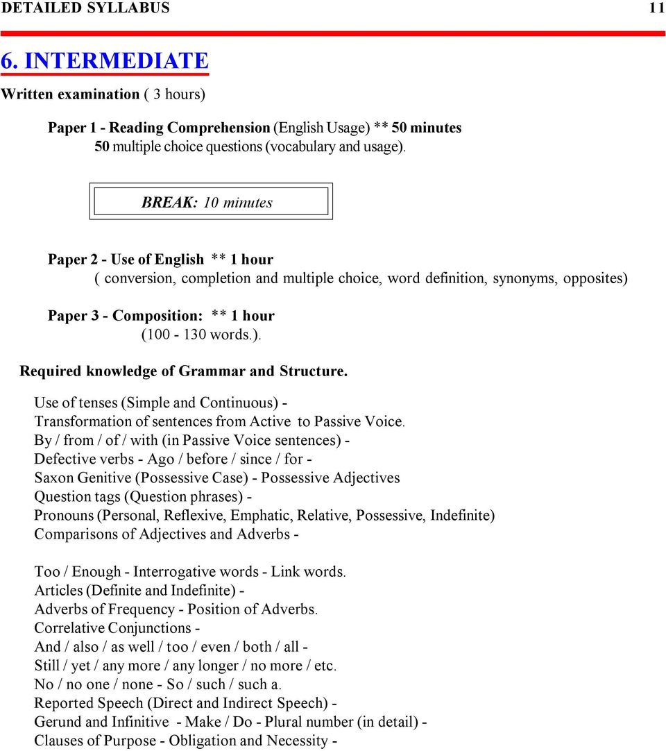 Use of tenses (Simple and Continuous) - Transformation of sentences from Active to Passive Voice.