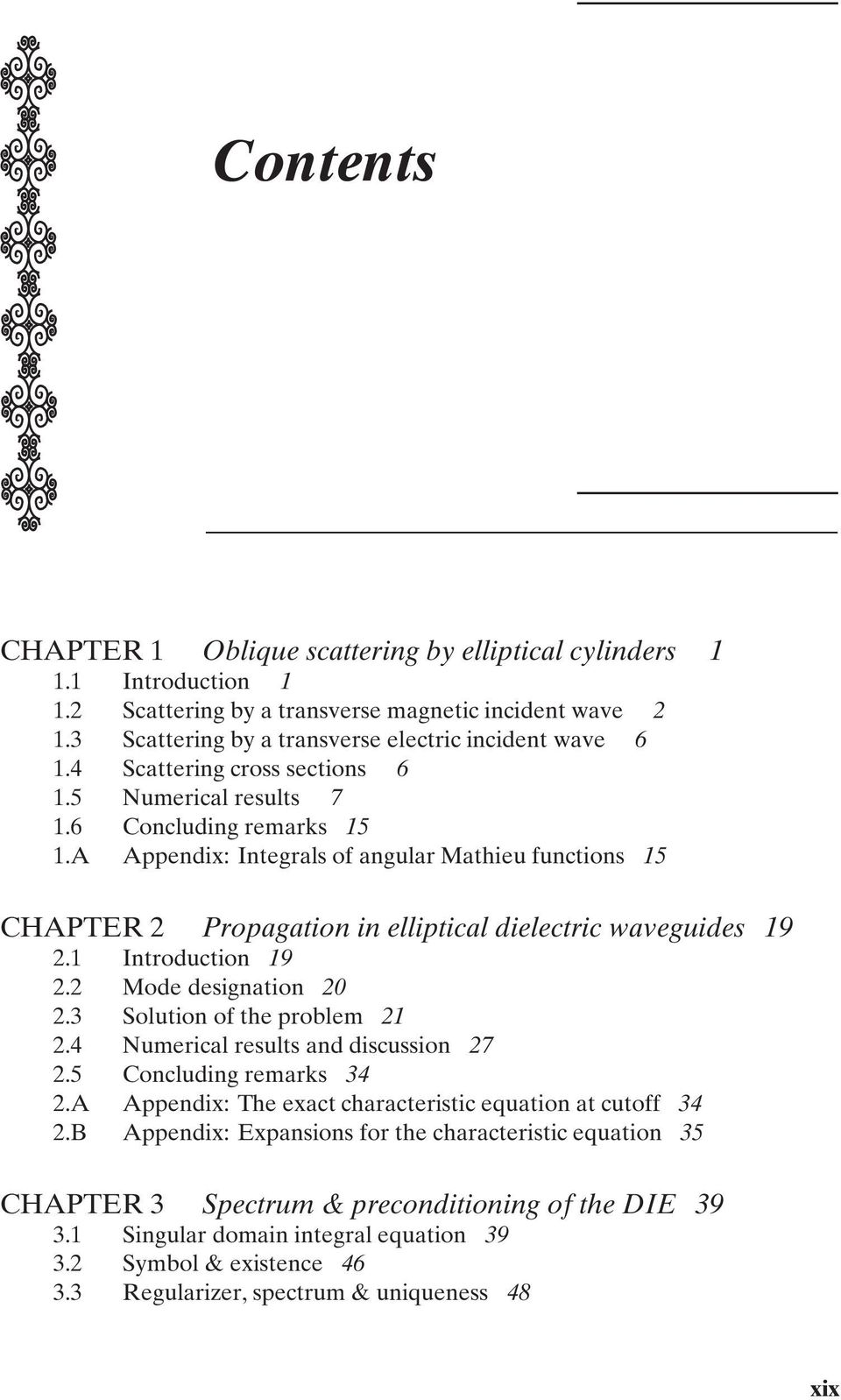 Introduction 9. Mode designation 0.3 Solution of the problem.4 Numerical results and discussion 7.5 Concluding remarks 34.A Appendix: The exact characteristic equation at cutoff 34.