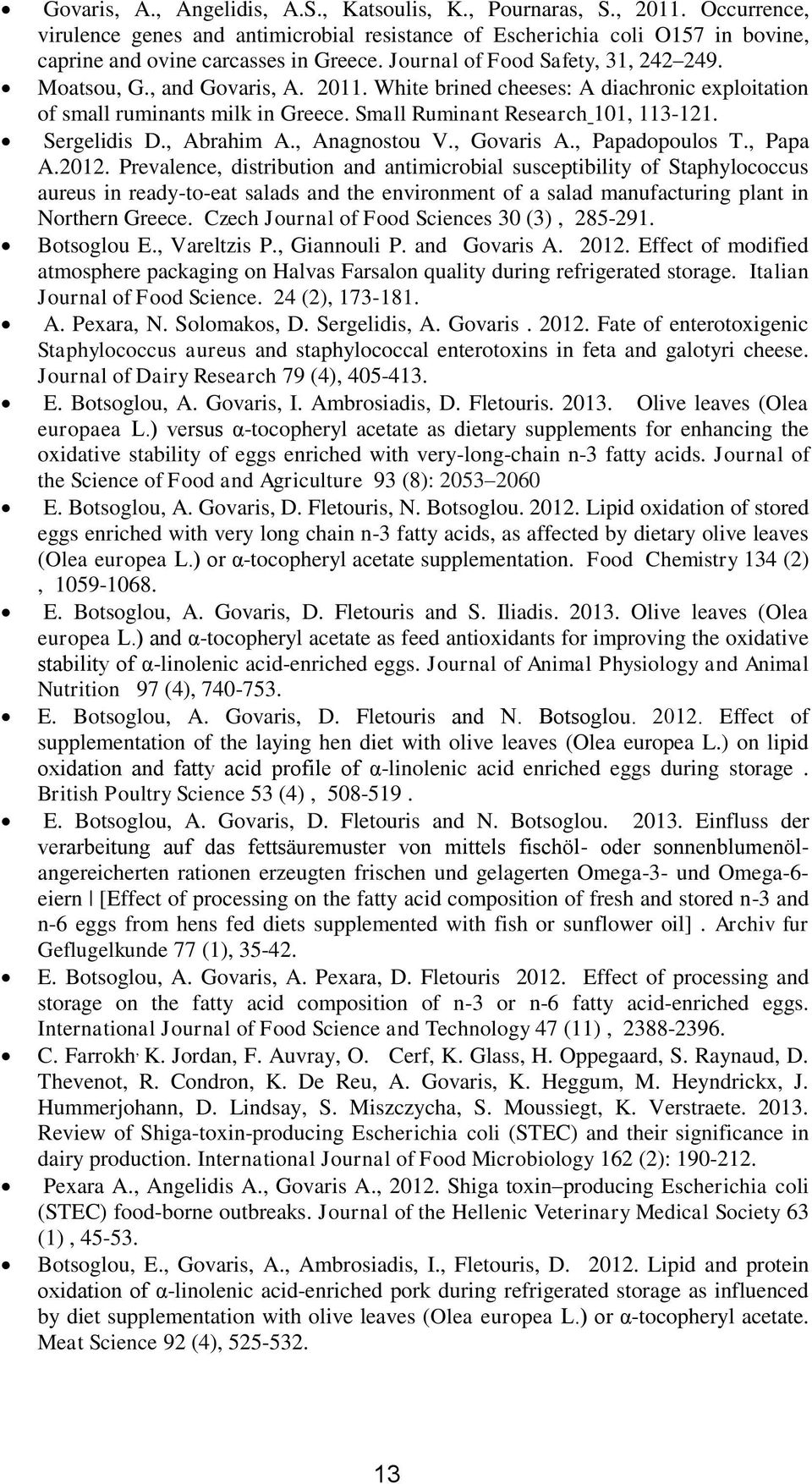 Sergelidis D., Abrahim A., Anagnostou V., Govaris A., Papadopoulos T., Papa A.2012.